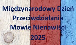 plakat dotyczący przeciwdziałania mowie nienawiści