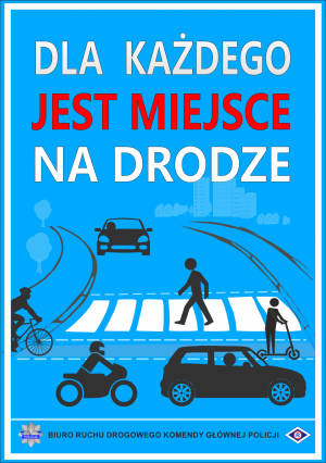 Plakat związany z promocją akcji. Ulica na której znajdują się różne pojazdy oraz piesi. Napis dla każdego jest miejsce na drodze.